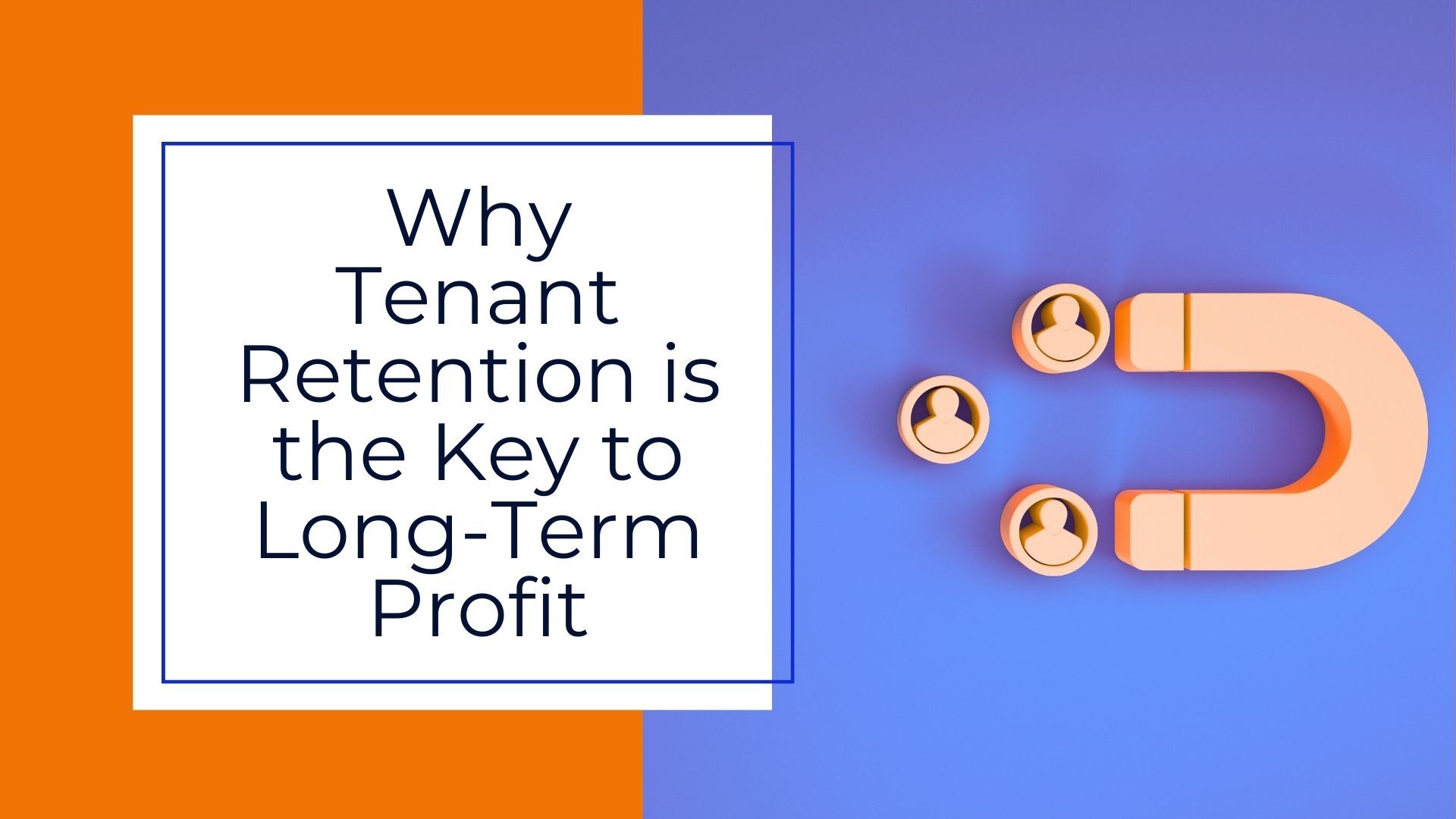 Why Tenant Retention is the Key to Long-Term Profit